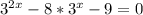 3^{2x}-8*3^{x}-9=0