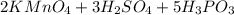 2KMnO_4 + 3H_2SO_4 + 5H_3PO_3