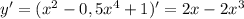 y' = (x^2 - 0,5x^4 + 1)' = 2x - 2 x^{3}