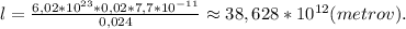 l= \frac{6,02*10^{23}*0,02*7,7*10^{-11}}{0,024}\approx38,628*10^{12}(metrov).