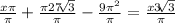 \frac{x\pi}{\pi}+\frac{\pi27\sqrt[]{3}}{\pi}-\frac{9\pi^{2}}{\pi}=\frac{x3 \sqrt[]{3}}{\pi}