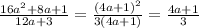 \frac{16a^{2}+8a+1}{12a+3}=\frac{(4a+1)^{2}}{3(4a+1)}=\frac{4a+1}{3}