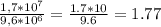 \frac{1,7* 10^{7} }{9,6* 10^{6}} = \frac{1.7*10}{9.6} =1.77