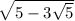 \sqrt{5-3\sqrt{5}}