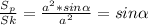 \frac{S_{p}}{Sk}=\frac{a^{2}*sin\alpha}{a^{2}}=sin\alpha