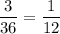 \dfrac{3}{36} = \dfrac{1}{12}