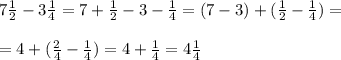 7\frac{1}{2}-3\frac{1}{4}=7+\frac{1}{2}-3-\frac{1}{4}=(7-3)+(\frac{1}{2}-\frac{1}{4})=\\\\=4+(\frac{2}{4}-\frac{1}{4})=4+\frac{1}{4}=4\frac{1}{4}