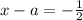 x-a=-\frac{1}{2}