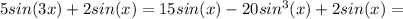 5sin(3x) + 2sin(x) = 15sin(x) - 20sin^3(x) + 2sin(x) =