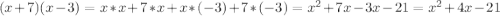 (x+7)(x-3)=x*x+7*x+x*(-3)+7*(-3)=x^2+7x-3x-21=x^2+4x-21