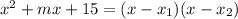 x^2+mx+15=(x-x_1)(x-x_2)