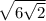 \sqrt{6\sqrt{2}}