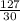 \frac{127}{30}