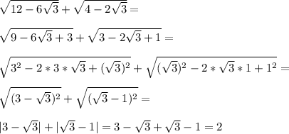 \sqrt{12-6\sqrt{3}}+\sqrt{4-2\sqrt{3}}=\\\\\sqrt{9-6\sqrt{3}+3}+\sqrt{3-2\sqrt{3}+1}=\\\\\sqrt{3^2-2*3*\sqrt{3}+(\sqrt{3})^2}+\sqrt{(\sqrt{3})^2-2*\sqrt{3}*1+1^2}=\\\\\sqrt{(3-\sqrt{3})^2}+\sqrt{(\sqrt{3}-1)^2}=\\\\|3-\sqrt{3}|+|\sqrt{3}-1|=3-\sqrt{3}+\sqrt{3}-1=2