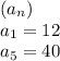 (a_n)\\ a_1=12\\ a_5=40\\