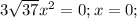 3\sqrt{37}x^2=0; x=0;