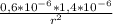 \frac{0,6*10^{-6} *1,4*10^{-6} }{r^2}