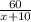 \frac{60}{x+10}