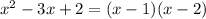 x^2-3x+2=(x-1)(x-2)