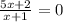 \frac{5x+2}{x+1}=0