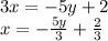 3x = - 5y + 2 \\ x = - \frac{5y}{3} + \frac{2}{3}