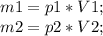 m1=p1*V1;\\ m2=p2*V2;\\