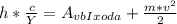 h*\frac{c}{Y}=A_{vbIxoda}+\frac{m*v^2}{2}