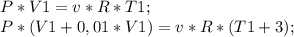 P*V1=v*R*T1;\\ P*(V1+0,01*V1)=v*R*(T1+3);\\