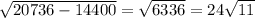 \sqrt{20736 - 14400} = \sqrt{6336} = 24\sqrt{11}