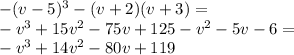 -(v-5)^3 -(v+2)(v+3)=\\ -v^3+15v^2-75v+125-v^2-5v-6=\\ -v^3+14v^2-80v+119