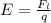 E=\frac{F_l}{q}