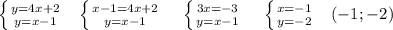 \left \{ {{y=4x+2} \atop {y=x-1}} \right. \ \left \ \left \{ {{x-1=4x+2} \atop {y=x-1}} \right. \ \left \ \ \left \{ {{3x=-3} \atop {y=x-1}} \right. \ \left \ \ \left \{ {{x=-1} \atop {y=-2}} \right. \ \left \ (-1;-2)