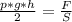 \frac{p*g*h}{2}=\frac{F}{S}