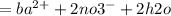 =ba^{2+}+2no3^{-}+2h2o