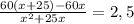 \frac{60(x+25)-60x}{x^2+25x}=2,5