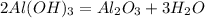 2Al(OH)_{3}=Al_{2}O_{3}+3H_{2}O