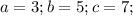 a=3;b=5;c=7;\\\\