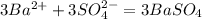 3Ba^{2+}+3SO_{4}^{2-}=3BaSO_{4}