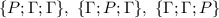 \{P;\Gamma;\Gamma\},~\{\Gamma;P;\Gamma\},~\{\Gamma;\Gamma;P\}