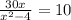 \frac{30x}{x^2-4}=10