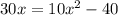 30x=10x^2-40