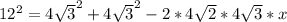 12^{2} = 4\sqrt{3}^{2} + 4 \sqrt{3}^{2} - 2 * 4\sqrt{2} * 4\sqrt{3} * x