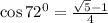 \cos 72^0=\frac{\sqrt{5}-1}{4}