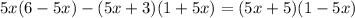 5x(6-5x)-(5x+3)(1+5x)=(5x+5)(1-5x)