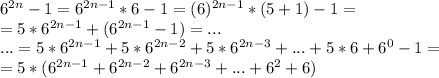 6^{2n}-1 = 6^{2n-1}*6 - 1 =(6)^{2n-1}*(5+1) - 1 =\\ = 5 * 6^{2n-1} + (6^{2n-1}-1) = ...\\ ... = 5*6^{2n-1} + 5*6^{2n-2} + 5*6^{2n-3} + ... + 5*6 + 6^0 - 1 =\\ =5*(6^{2n-1}+6^{2n-2}+6^{2n-3}+... +6^2 + 6)