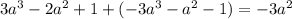 3a^3-2a^2+1+(-3a^3-a^2-1)=-3a^2