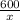 \frac{600}{x}