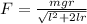 F=\frac{mgr}{\sqrt{l^{2}+2lr}}