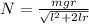 N=\frac{mgr}{\sqrt{l^{2}+2lr}}