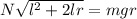 N{\sqrt{l^{2}+2lr}} ={mgr}